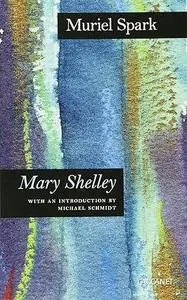 Mary Shelley: A Biography