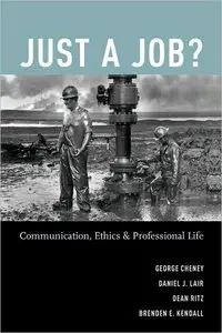 Just a Job?: Communication, Ethics, and Professional Life (repost)
