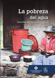 «La pobreza del agua» by Rodrigo Marín Ramírez,Cristián Julián Díaz,Gélber Norberto Gutiérrez