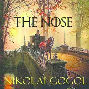 «The Nose» by Nikolai Gogol