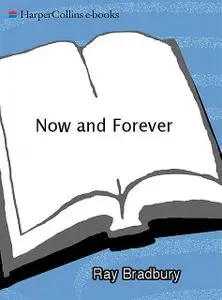 «Now and Forever» by Ray Bradbury