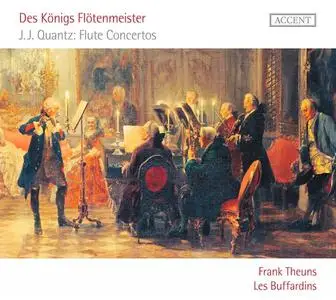 Frank Theuns, Les Buffardins - Des Königs Flötenmeister: J.J. Quantz - Flute concertos (2012)