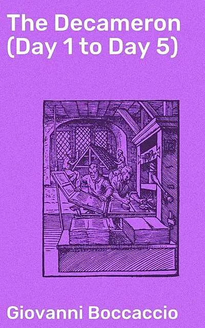 «The Decameron (Day 1 to Day 5)» by Giovanni Boccaccio