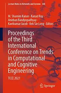 Proceedings of the Third International Conference on Trends in Computational and Cognitive Engineering: TCCE 2021