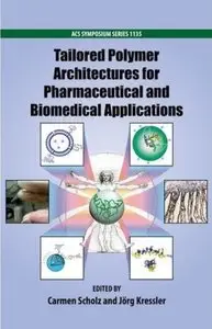 Tailored Polymer Architectures for Pharmaceutical and Biomedical Applications