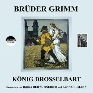 «König Drosselbart» by Gebrüder Grimm