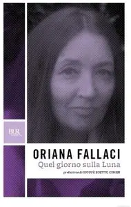 Oriana Fallaci - Quel giorno sulla luna