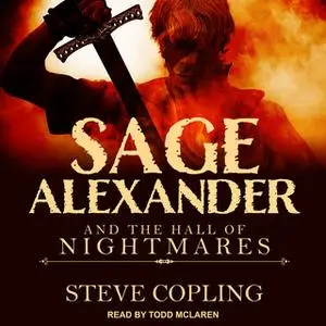 «Sage Alexander and the Hall of Nightmares» by Steve Copling