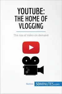 «YouTube, The Home of Vlogging» by 50MINUTES.COM