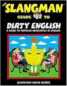 The Slangman Guide to Dirty English