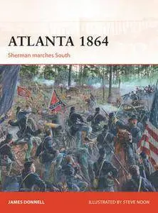 Atlanta 1864: Sherman Marches South (Osprey Campaign 290)