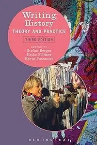 Writing History: Theory and Practice Ed 3