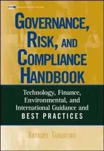 The Governance, Risk, and Compliance Handbook: Technology, Finance, Environmental, and International Guidance and Best Practice