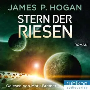 «Riesen Trilogie - Teil 3: Stern der Riesen» by James P. Hogan