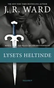 «The Black Dagger Brotherhood #9: Lysets heltinde» by J.R. Ward