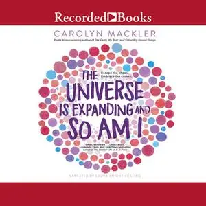 «The Universe is Expanding and So am I» by Carolyn Mackler