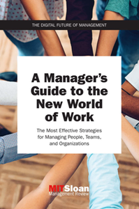 A Manager's Guide to the New World of Work : The Most Effective Strategies for Managing People, Teams, and Organizations