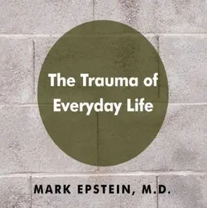 The Trauma of Everyday Life [Audiobook]