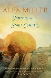 «Journey to the Stone Country» by Alex Miller