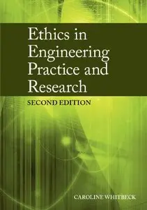 Ethics in Engineering Practice and Research, 2 edition