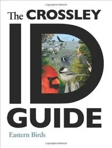 The Crossley ID Guide: Eastern Birds (repost)