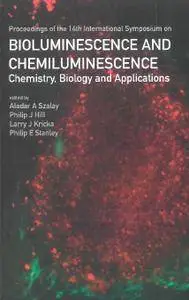 Bioluminescence and Chemiluminescence: Chemistry, Biology and Applications