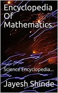 Encyclopedia Of Mathematics.: Science Encyclopedia...