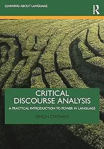 Critical Discourse Analysis: A Practical Introduction to Power in Language