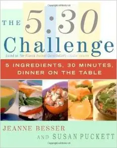 The 5:30 Challenge: 5 Ingredients, 30 Minutes, Dinner on the Table