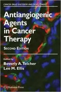 Antiangiogenic Agents in Cancer Therapy (Cancer Drug Discovery and Development) by Lee M. Ellis