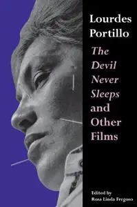Lourdes Portillo: The Devil Never Sleeps  and Other Films