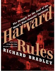 Harvard Rules: Lawrence Summers and the Battle for the World's Most Powerful University