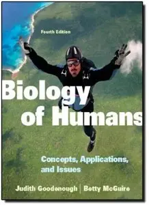 Biology of Humans: Concepts, Applications, and Issues (4th Edition)