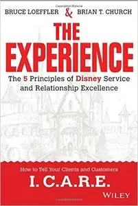 The Experience: The 5 Principles of Disney Service and Relationship Excellence (repost)