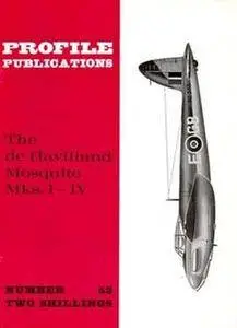 The de Havilland Mosquito Mks. I-IV (Aircraft Profile Number 52) (Repost)
