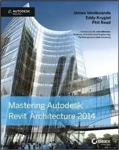 Mastering Autodesk Revit Architecture 2014: Autodesk Official Press (Repost)