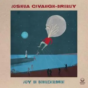 Joshua Cavanagh-Brierley - Joy in Bewilderment (2021) [Official Digital Download 24/48]