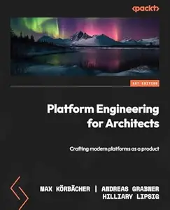 Platform Engineering for Architects: Crafting modern platforms as a product