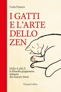 Carla Francis - I gatti e l'arte dello zen