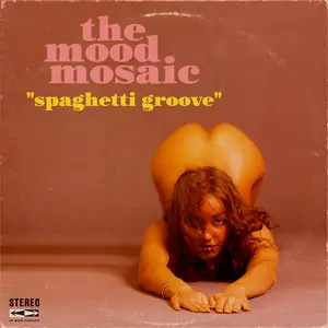 VA - The Mood Mosaic - Spaghetti Groove (The Italian Psychedelic Way) (2025)