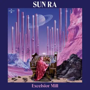 Sun Ra - Excelsior Mill (2024) [Official Digital Download]