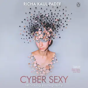 Cyber Sexy: Rethinking Pornography