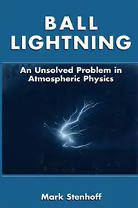 Ball Lightning: An Unsolved Problem in Atmospheric Physics