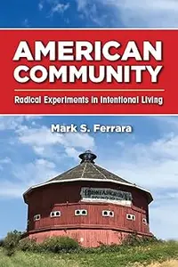 American Community: Radical Experiments in Intentional Living