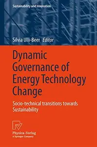 Dynamic Governance of Energy Technology Change: Socio-technical transitions towards sustainability