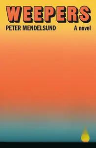 Weepers: A Novel