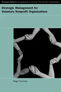 Strategic Management for Non-Profit Organizations (Routledge Studies in the Management of Voluntaryand Non-Profit Organizations