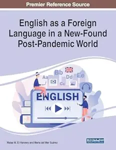 English as a Foreign Language in a New-Found Post-Pandemic World