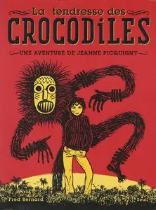 Une aventure de Jeanne Picquigny - Tome 1 - La tendresse des crocodiles