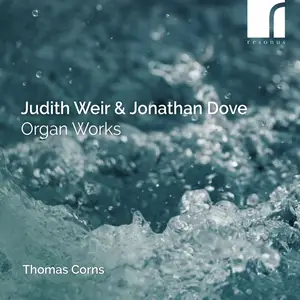 Thomas Corns - Judith Weir & Jonathan Dove: Organ Works (2024) [Official Digital Download 24/96]